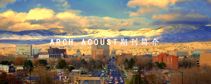 ARCH ACOUST期刊简介